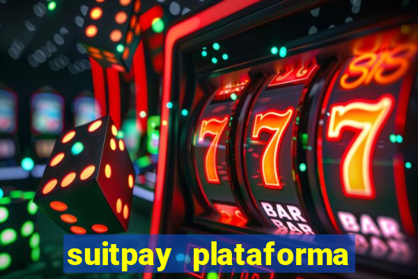 suitpay plataforma de jogos